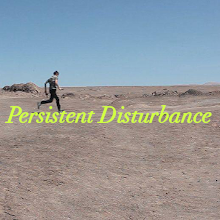 Persistent Disturbance